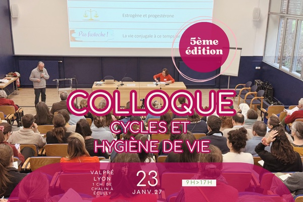 Colloque Cycles et hygiène de vie, 5e édition : 23 janvier 2027, de 9 h à 17 h, à Valpré, Écully. S’inscrire